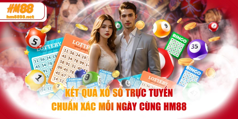 Kết Quả Xổ Số Trực Tuyến | Chuẩn Xác Mỗi Ngày Cùng HM88