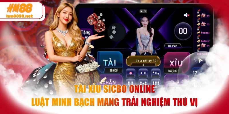 Tài Xỉu Sicbo Online Luật Minh Bạch Mang Trải Nghiệm Thú Vị