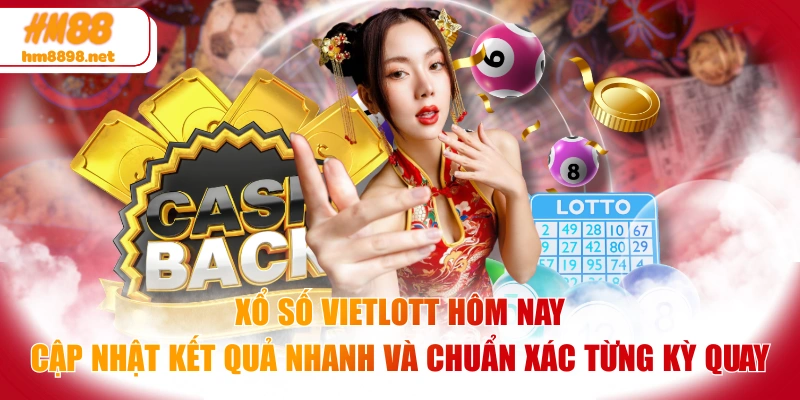 Xổ Số Vietlott Hôm Nay | Cập Nhật Kết Quả Nhanh Và Chuẩn Xác Từng Kỳ Quay